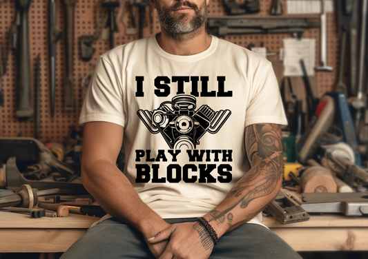 I Still Play with Blocks - Adult Tee