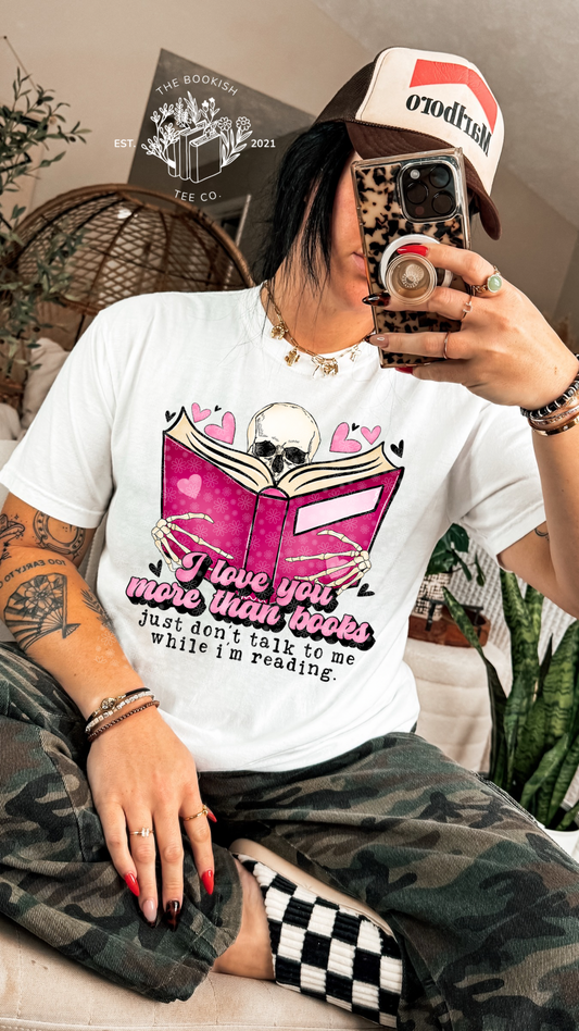 I Love You More Than Books - Adult Tee