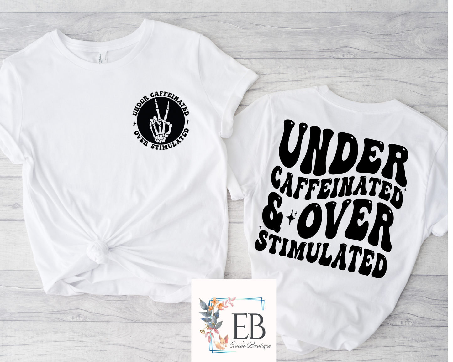 Under Caffinated & Overstimulated - Adult Tee