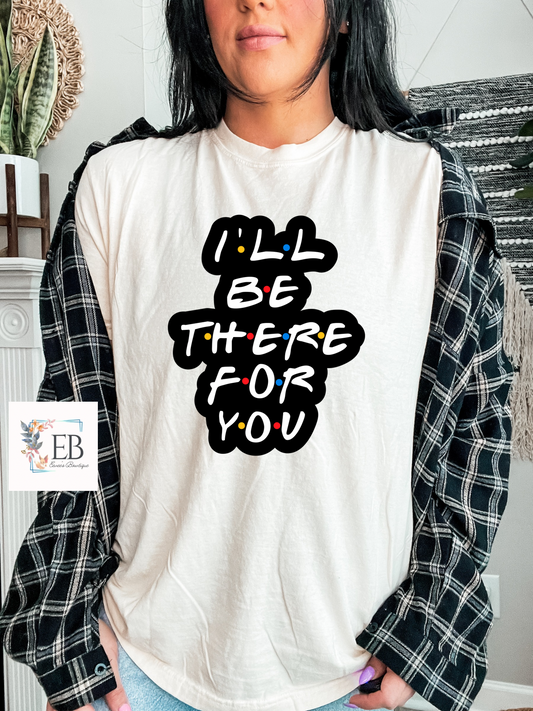 Ill Be There - Adult Tee