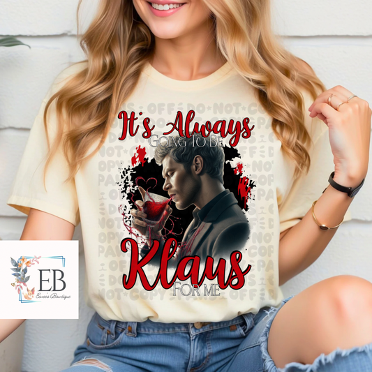 Its Always K For Me - Adult Tee