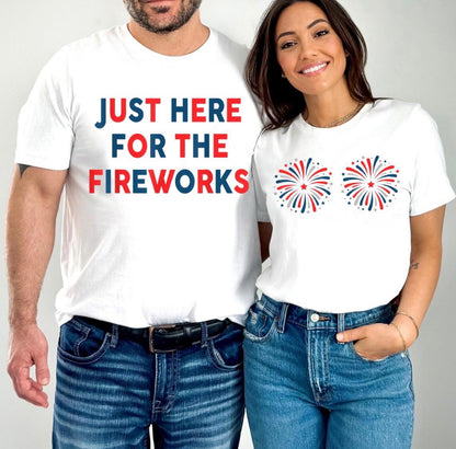 Just Here For the Fireworks - Adult Tee