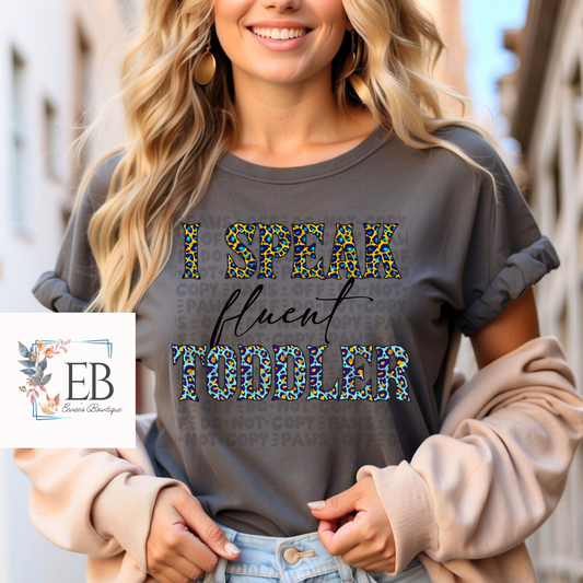 I Speak Fluent Toddler - Adult Tee