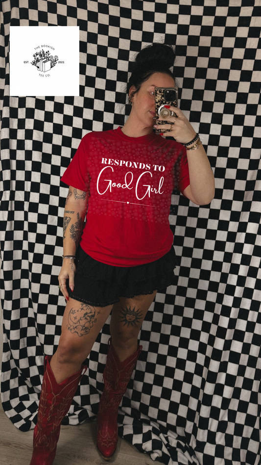Responds to Good Girl - Adult Tee
