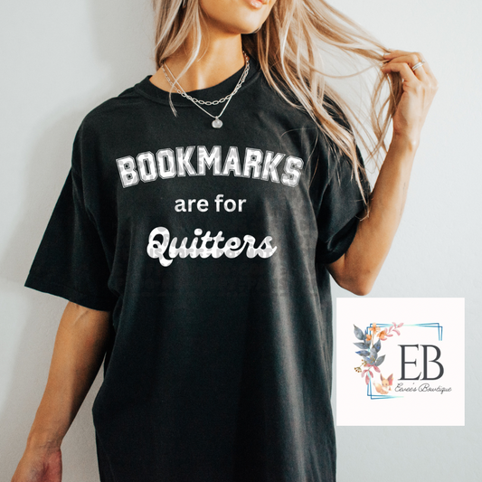 Bookmarks are for Quitters - Adult Tee