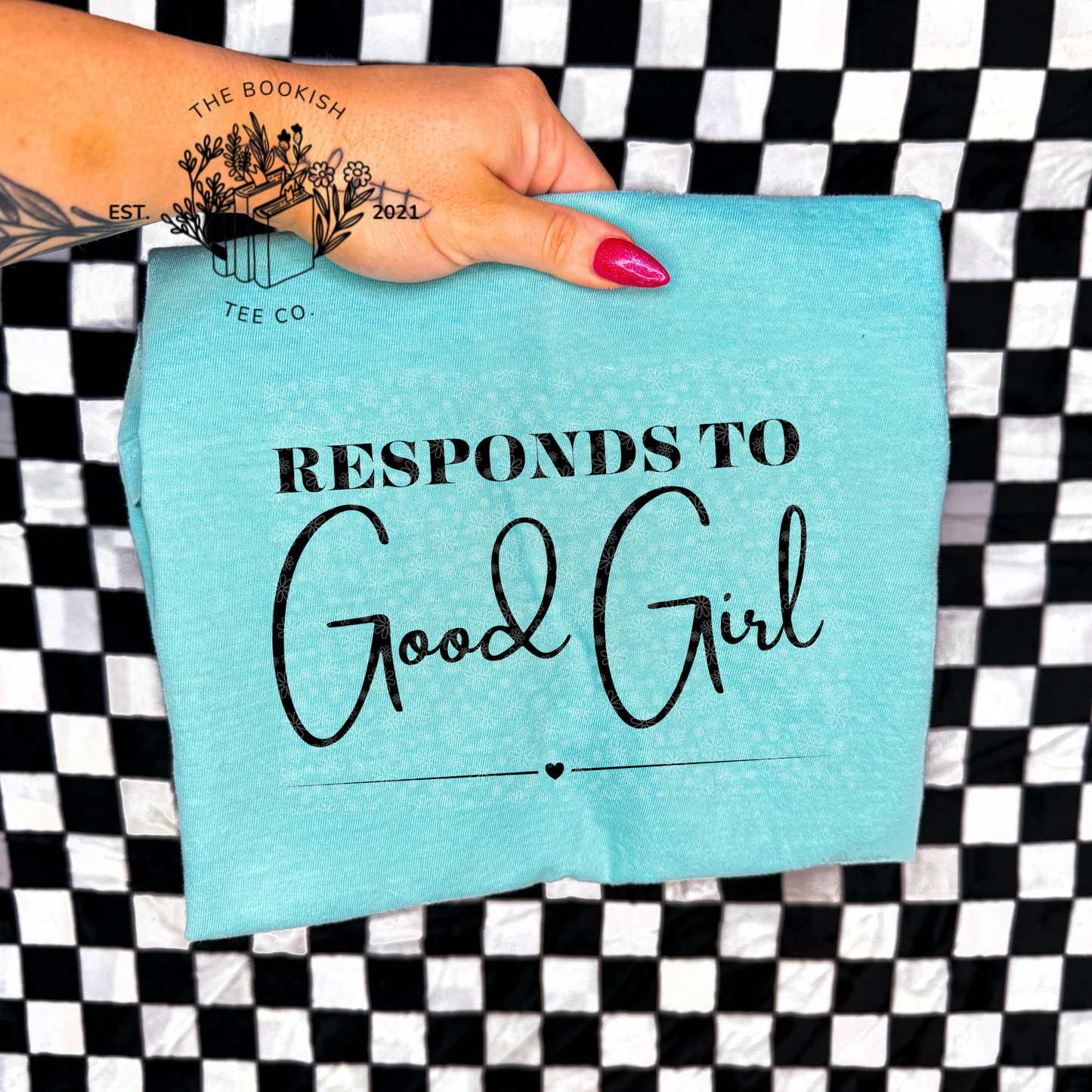 Responds to Good Girl - Adult Tee
