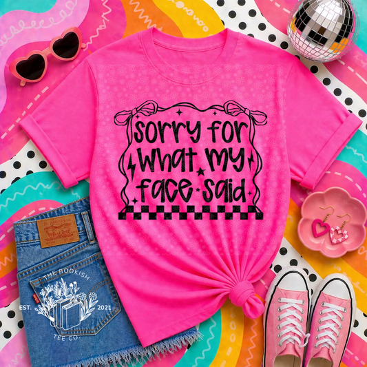 Sorry for What My Face Said - Adult Tee
